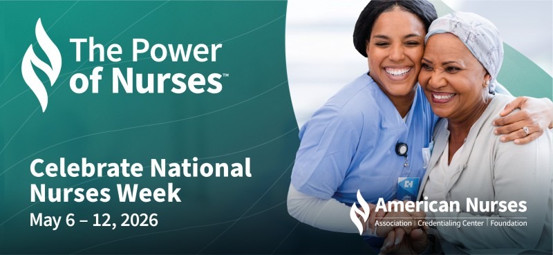 The Power of Nurses - Celebrate National Nurses Week May 6-12, 2026